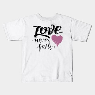 'Love Never Fails' Awesome Family Love Gift Kids T-Shirt